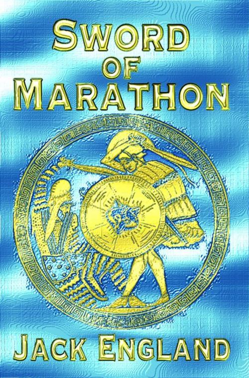 Cover of the book Sword of Marathon by Jack England, Jack England