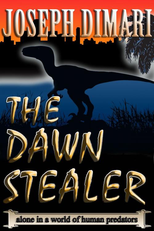 Cover of the book The Dawn Stealer by Joseph DiMari, Joseph DiMari