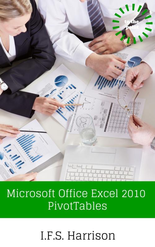 Cover of the book Microsoft Office Excel 2010 Pivot Tables by IFS Harrison, IFS Harrison