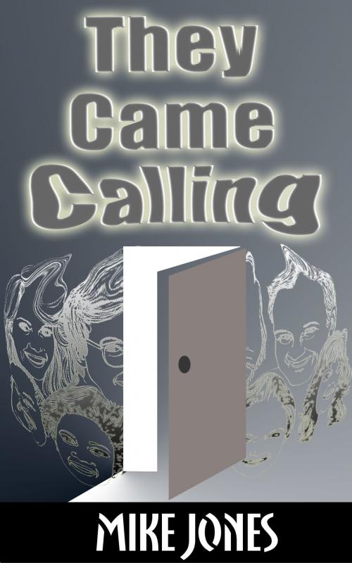 Cover of the book They Came Calling by Mike Jones, Mike Jones