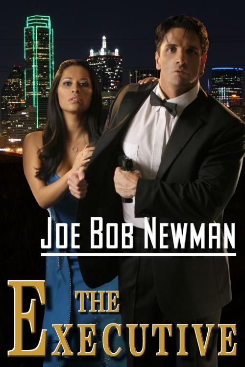 Cover of the book The Executive by Joe Bob Newman, Joe Bob Newman