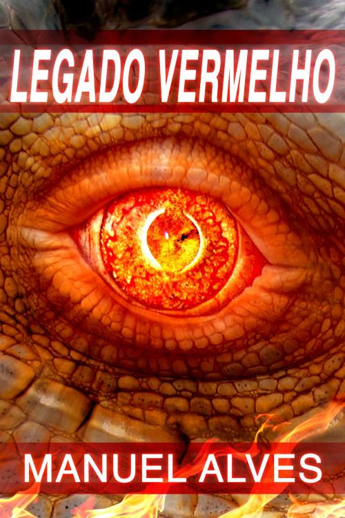 Cover of the book Legado Vermelho by Manuel Alves, Manuel Alves