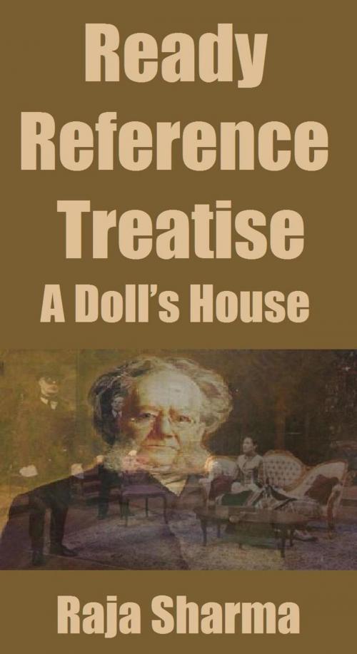 Cover of the book Ready Reference Treatise: A Doll’s House by Raja Sharma, Raja Sharma