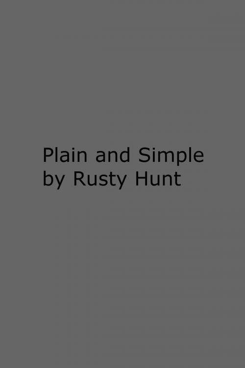 Cover of the book Plain and Simple by Rusty Hunt, Rusty Hunt
