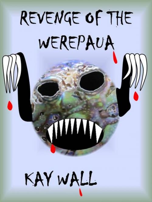 Cover of the book Revenge of the Werepaua by Kay Wall, Kay Wall
