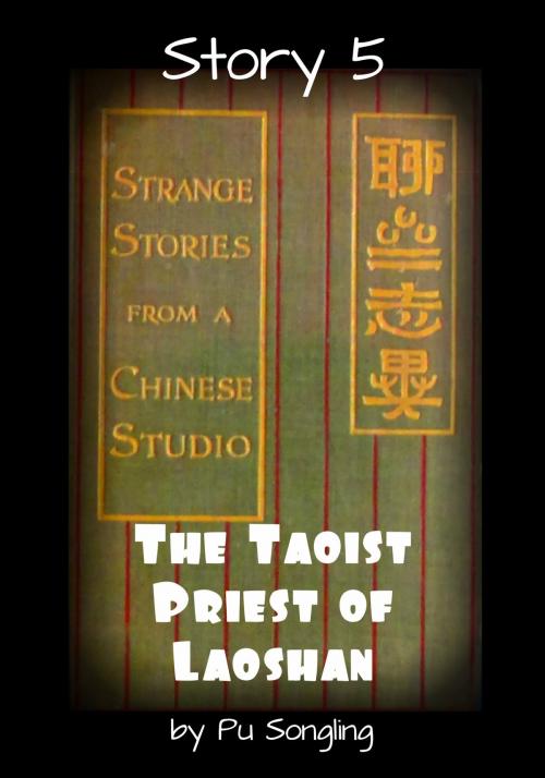 Cover of the book Story 5: The Taoist Priest of Laoshan by Pu Songling, Broomhandle Books