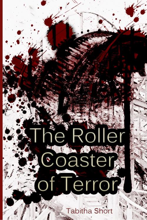 Cover of the book The Roller Coaster of Terror by Tabitha Short, Tabitha Short