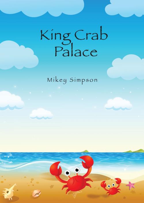 Cover of the book King Crab Palace by Mikey Simpson, Springwood Emedia