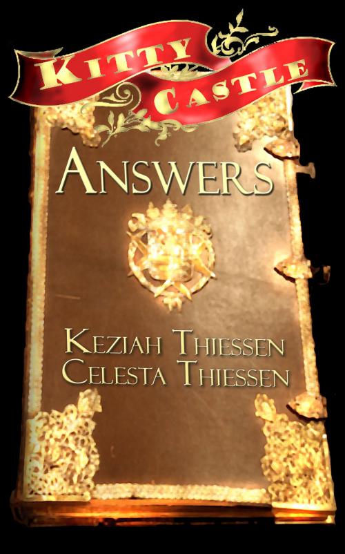 Cover of the book Answers: Kitty Castle Series by Celesta Thiessen, Keziah Thiessen, Celesta Thiessen