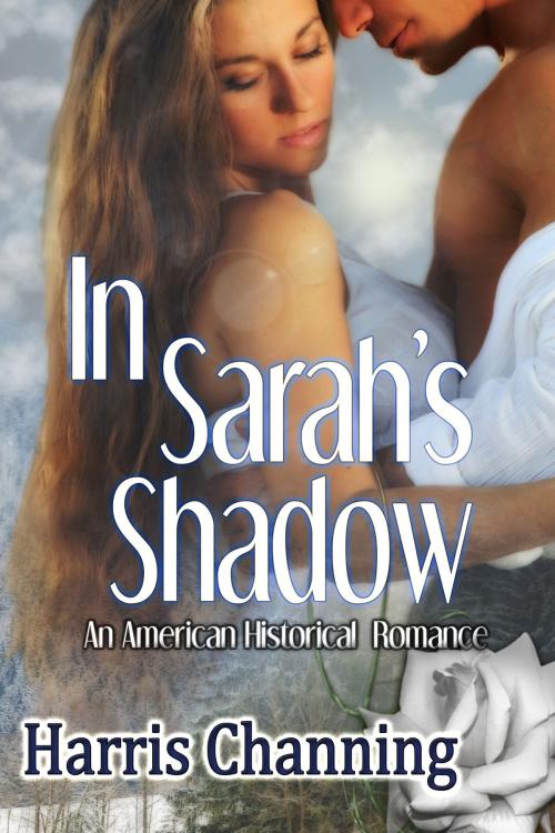 Cover of the book In Sarah's Shadow by Harris Channing, Harris Channing