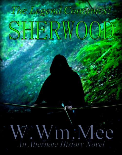 Cover of the book Sherwood by W.Wm. Mee, W.Wm. Mee