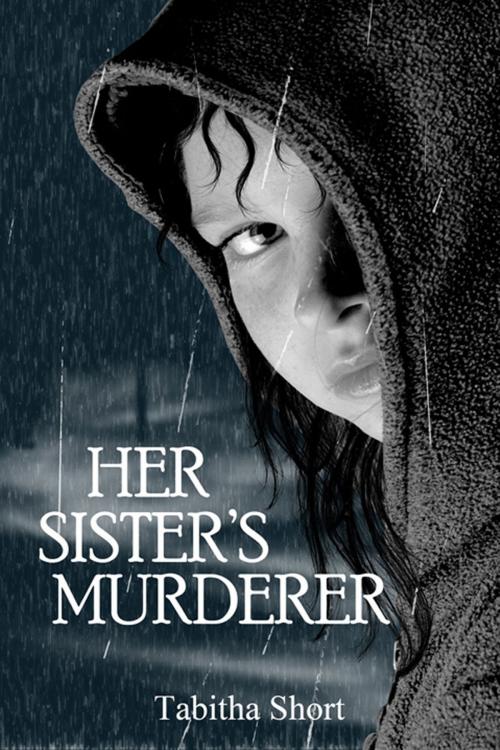 Cover of the book Her Sister's Murderer by Tabitha Short, Tabitha Short
