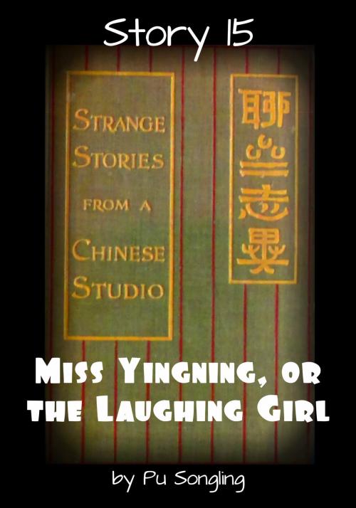 Cover of the book Story 15: Miss Yingning, or the Laughing Girl by Pu Songling, Broomhandle Books