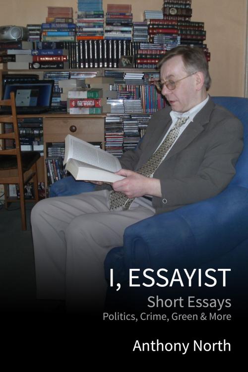 Cover of the book I, Essayist by Anthony North, Anthony North