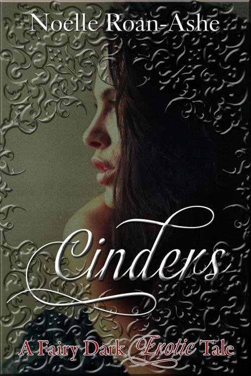 Cover of the book Cinders by Noelle Roan-Ashe, Crystal Quill Publishing