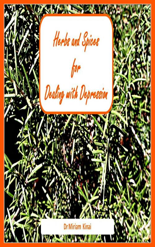 Cover of the book Herb and Spices for Dealing with Depression by Miriam Kinai, Miriam Kinai