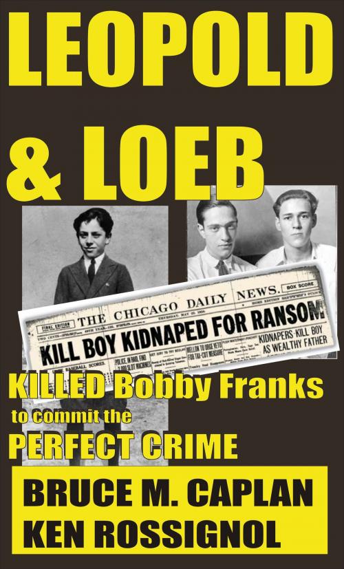 Cover of the book Leopold & Loeb Killed Bobby Franks by Ken Rossignol, Ken Rossignol