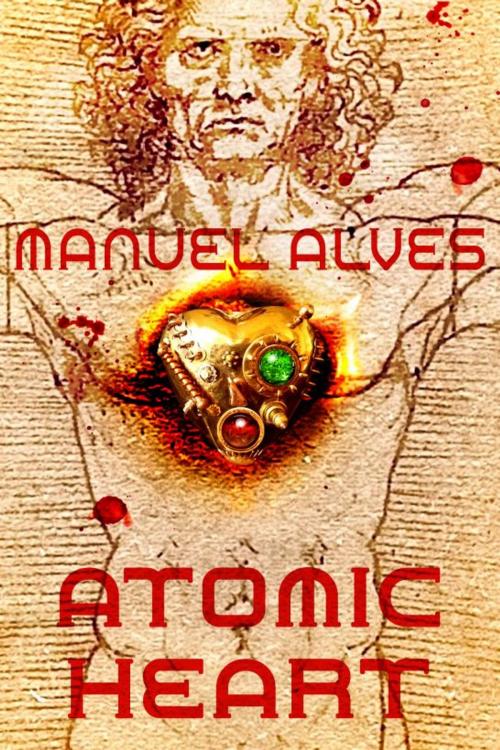 Cover of the book Atomic Heart by Manuel Alves, Manuel Alves