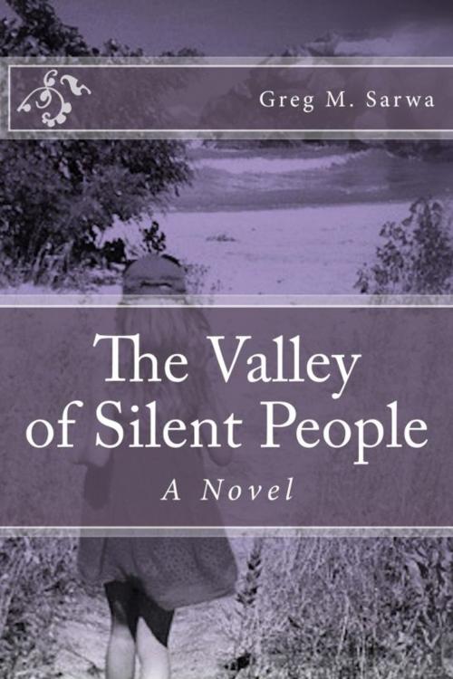 Cover of the book The Valley of Silent People by Greg M. Sarwa, Ampol Publishing