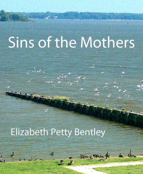 Cover of the book Sins of the Mothers by Elizabeth Petty Bentley, Parables
