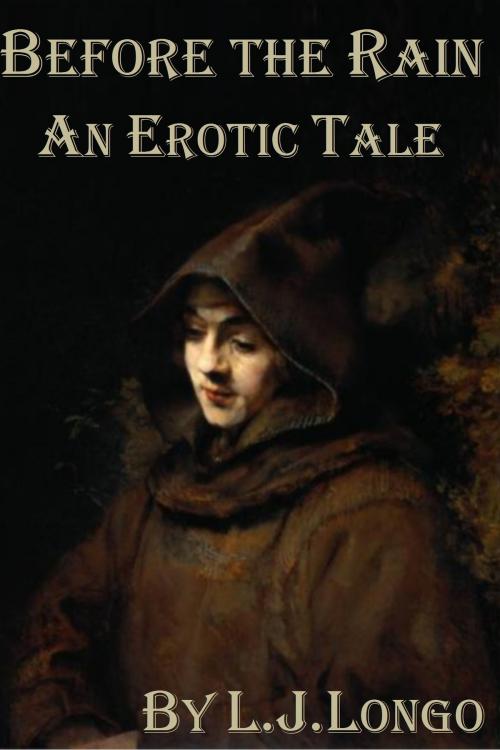 Cover of the book Before the Rain: An Erotic Tale by L.J. Longo, L.J. Longo