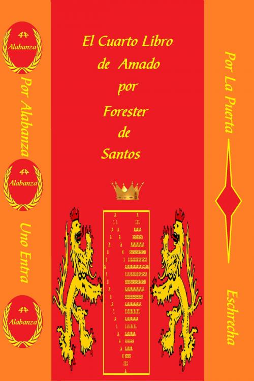 Cover of the book El Cuarto Libro de Amado by Forester de Santos, Forester de Santos