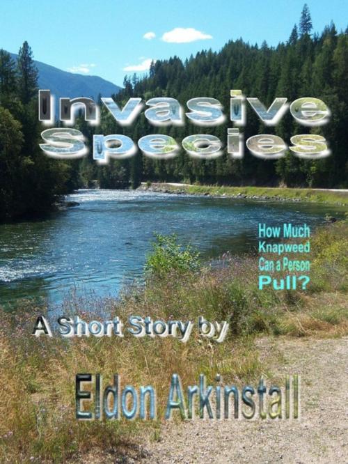 Cover of the book Invasive Species by Eldon Arkinstall, Eldon Arkinstall