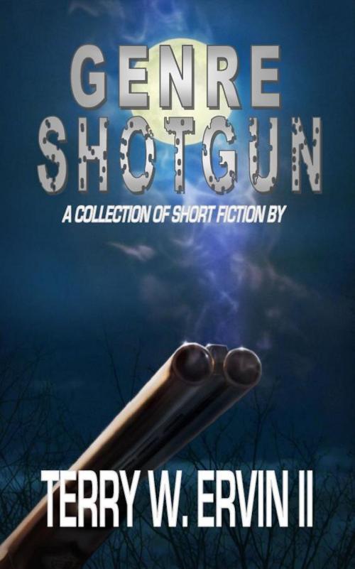 Cover of the book Genre Shotgun: A Collection of Short Fiction by Terry W. Ervin II, Gryphonwood Press
