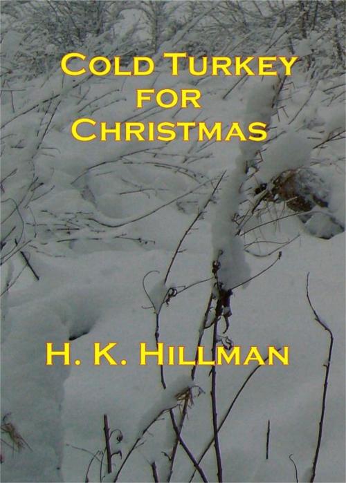 Cover of the book Cold Turkey for Christmas by H K Hillman, H K Hillman