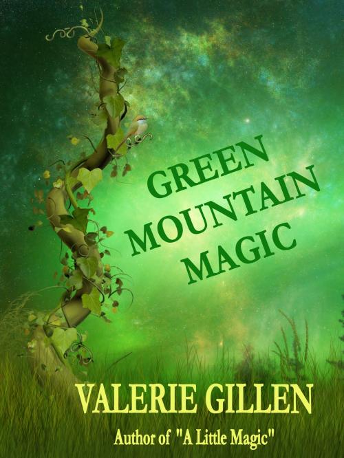 Cover of the book Green Mountain Magic by Valerie Gillen, Valerie Gillen