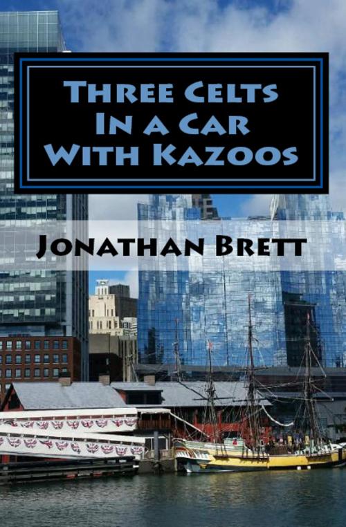 Cover of the book Three Celts in a Car With Kazoos by Jonathan Brett, Jonathan Brett