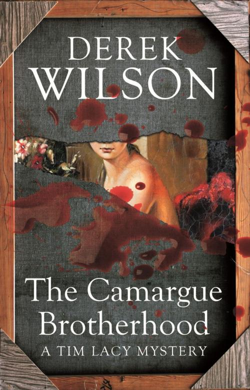 Cover of the book The Camargue Brotherhood by Derek Wilson, Little, Brown Book Group