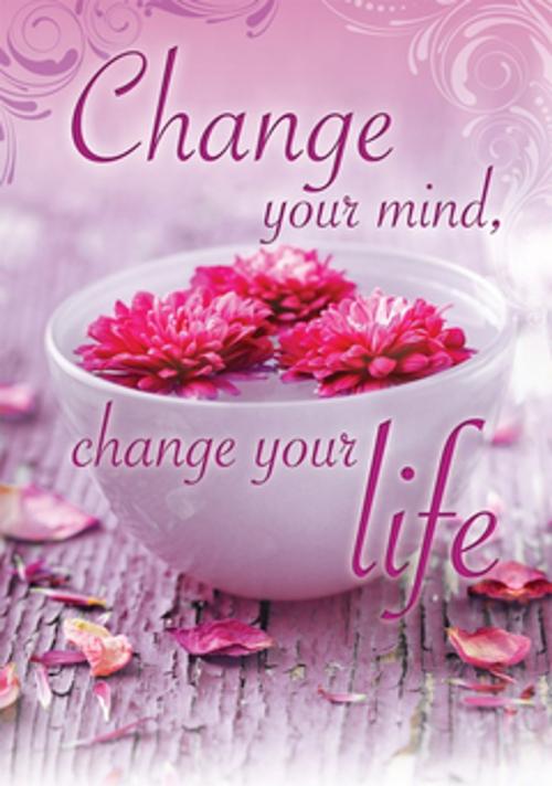 Cover of the book Change your mind, change your life by Compilation, Christian Art Distributors Pty Ltd