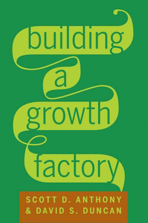 Cover of the book Building a Growth Factory by Scott D. Anthony, David S. Duncan, Harvard Business Review Press