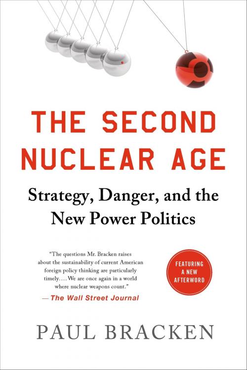 Cover of the book The Second Nuclear Age by Paul Bracken, Henry Holt and Co.