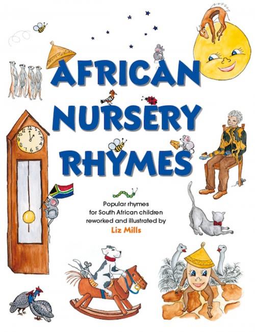 Cover of the book African Nursery Rhymes by Liz Mills, Penguin Random House South Africa