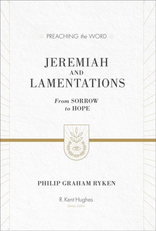 Cover of the book Jeremiah and Lamentations (Redesign) by Philip Graham Ryken, R. Kent Hughes, Crossway