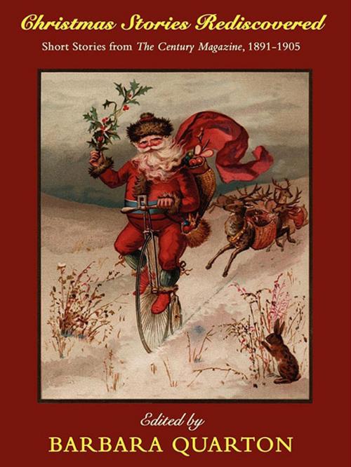 Cover of the book Christmas Stories Rediscovered: Short Stories from The Century Magazine, 1891-1905 by Frank R. Stockton, Sarah Orne Jewett, Jacob Riis, Ruth McEnery Stuart, Wildside Press LLC