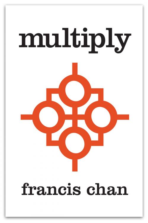 Cover of the book Multiply: Disciples Making Disciples by Francis Chan, Mark Beuving, David C. Cook