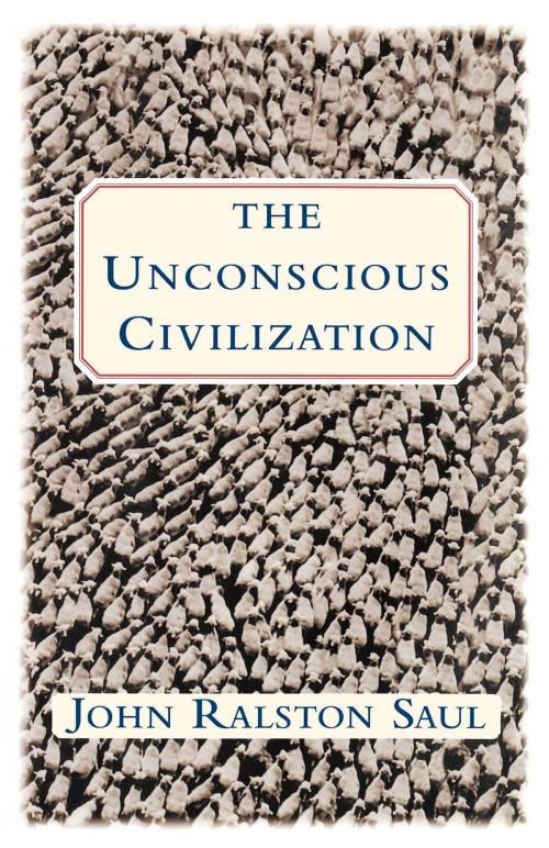 Cover of the book The Unconscious Civilization by John Ralston Saul, Free Press