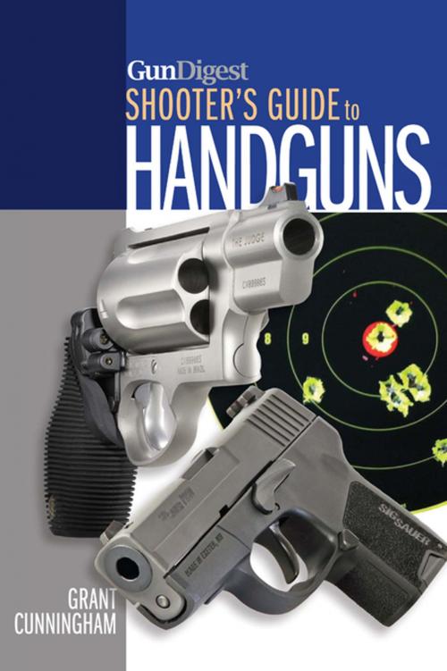 Cover of the book Gun Digest Shooter's Guide to Handguns by Grant Cunningham, Gun Digest Media