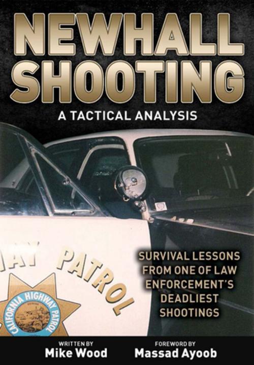 Cover of the book Newhall Shooting - A Tactical Analysis by Michael E. Wood, Gun Digest Media
