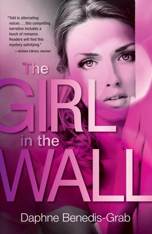 Cover of the book The Girl in the Wall by Daphne Benedis-Grab, Simon Pulse