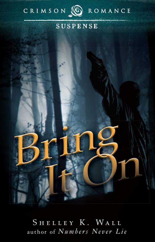 Cover of the book Bring It On by Shelley K Wall, Crimson Romance