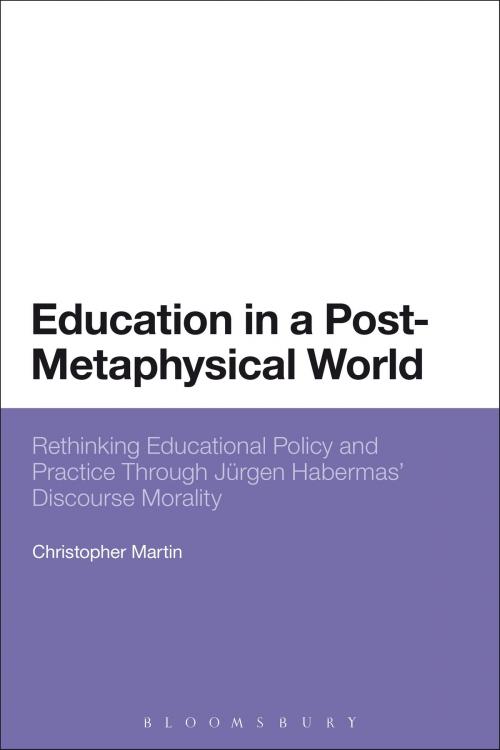 Cover of the book Education in a Post-Metaphysical World by Christopher Martin, Bloomsbury Publishing