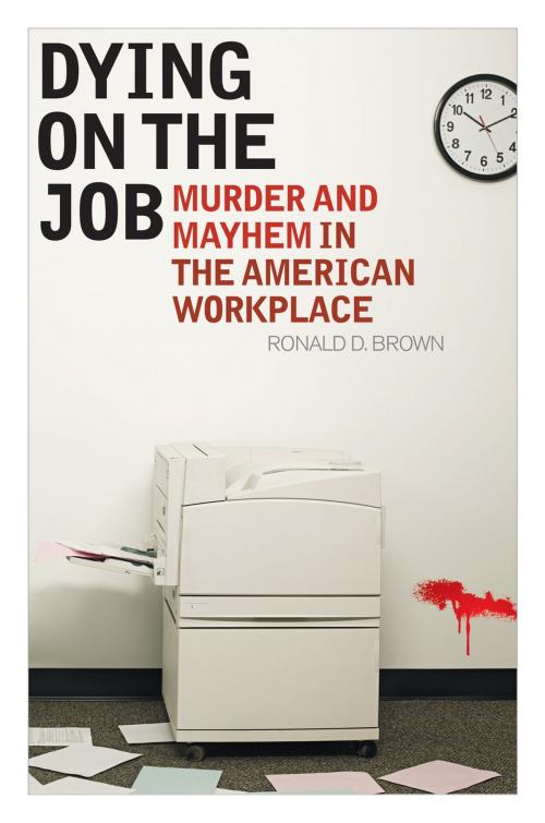 Cover of the book Dying on the Job by Ronald D. Brown, Rowman & Littlefield Publishers