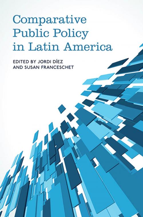 Cover of the book Comparative Public Policy in Latin America by Jordi Diez, Susan Franceschet, University of Toronto Press, Scholarly Publishing Division