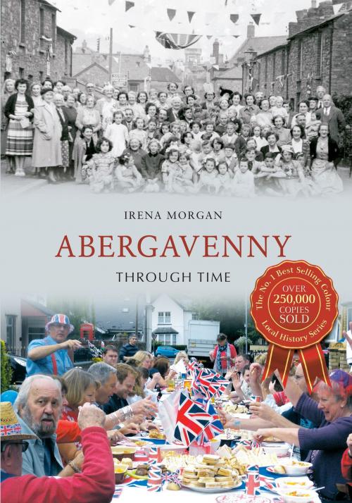 Cover of the book Abergavenny Through Time by Irena Morgan, Amberley Publishing