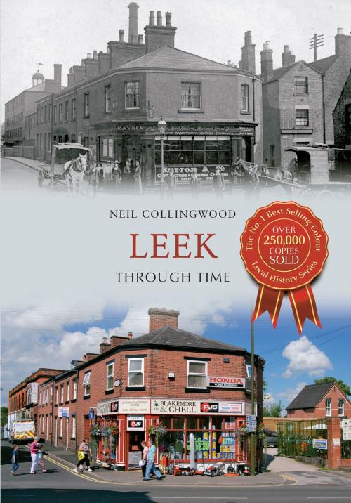 Cover of the book Leek Through Time by Neil Collingwood, Amberley Publishing