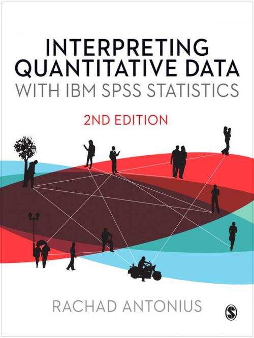 Cover of the book Interpreting Quantitative Data with IBM SPSS Statistics by Rachad Antonius, SAGE Publications